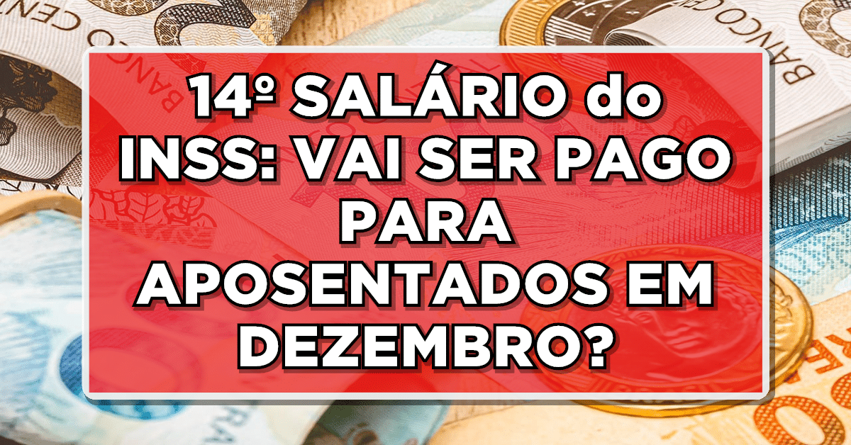 14º salário Aposentados receberão valor extra em 2023