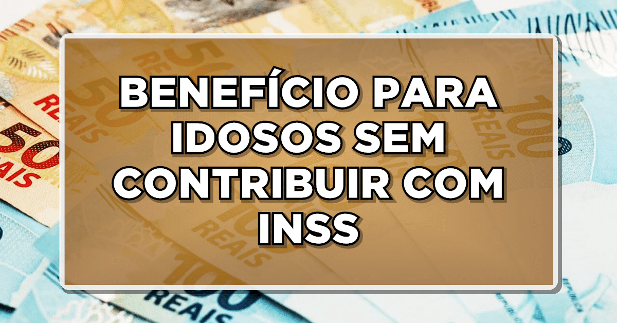 BPC: garanta benefício sem contribuir com o INSS