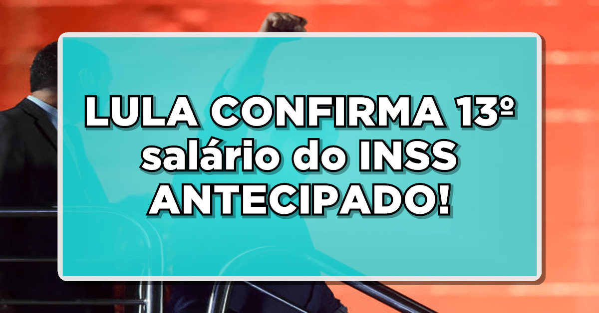 LULA confirma 13º SALÁRIO ANTECIPADO! Veja quando vai receber