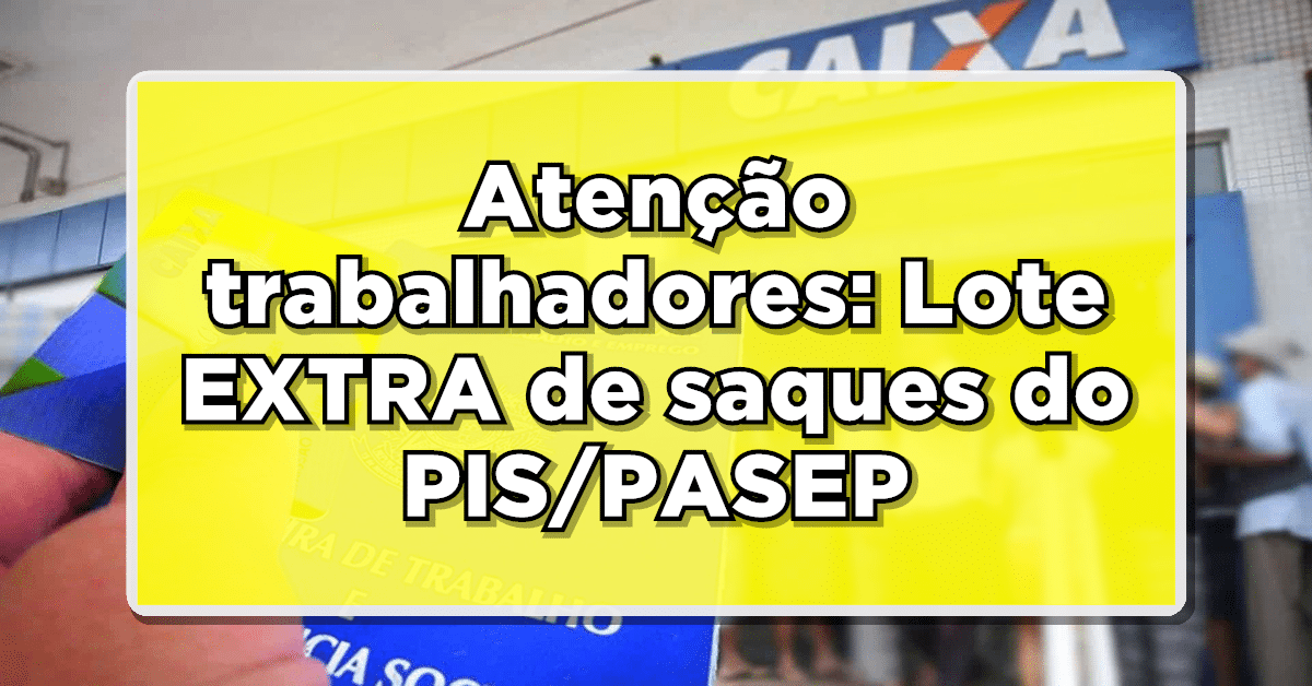 Governo Federal libera lote extra para saque PIS/PASEP