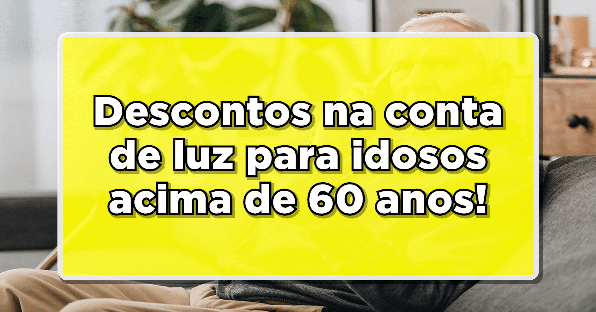 Descontos na conta de luz para idosos é garantido por leis.