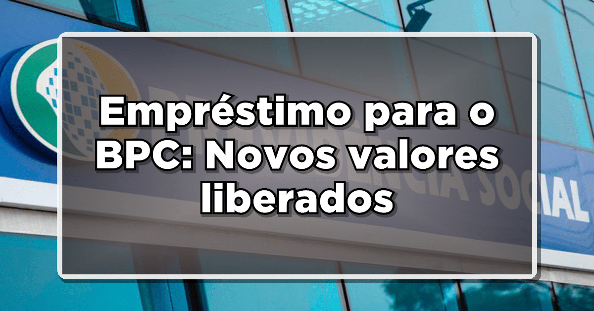 Empréstimo para o BPC: Novos valores liberados