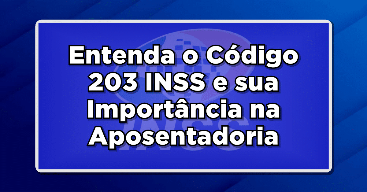 código 203 INSS