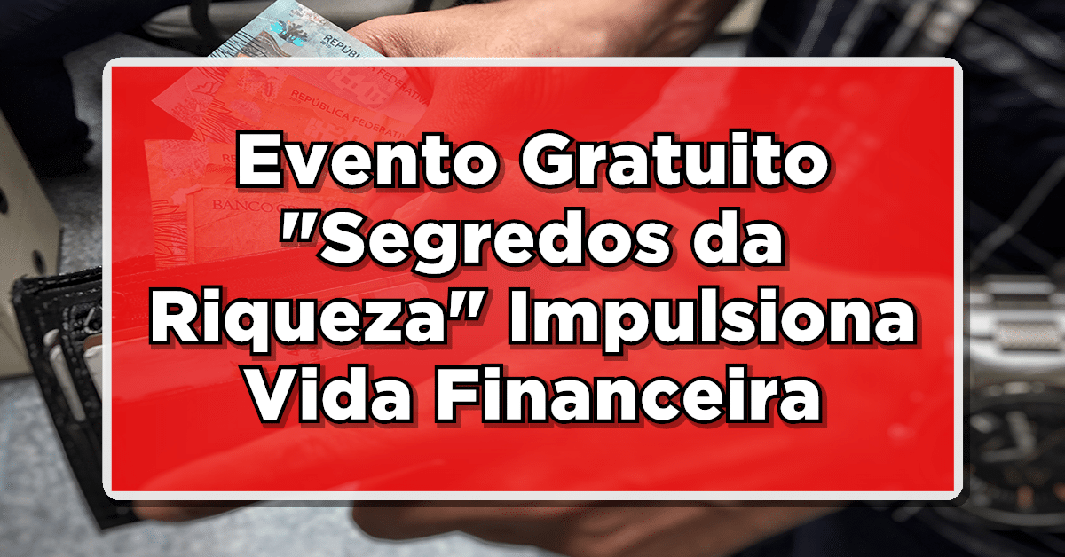 evento “Segredos da Riqueza”