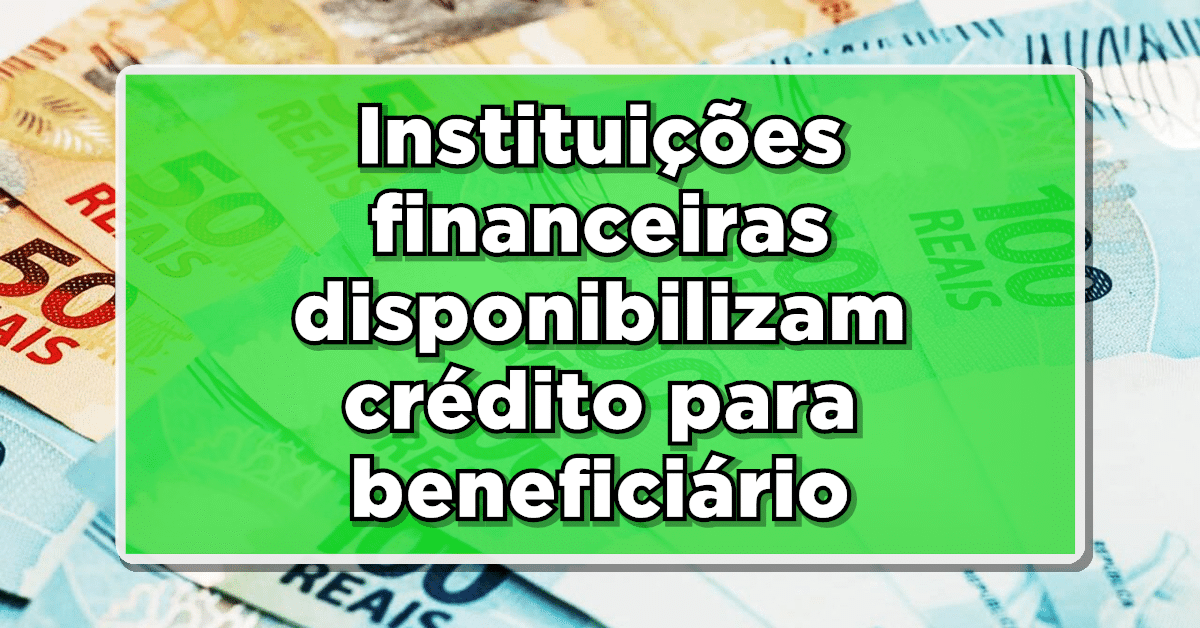Excelente chance: Instituições financeiras disponibilizam crédito para beneficiários do BPC - Descubra como tirar proveito!