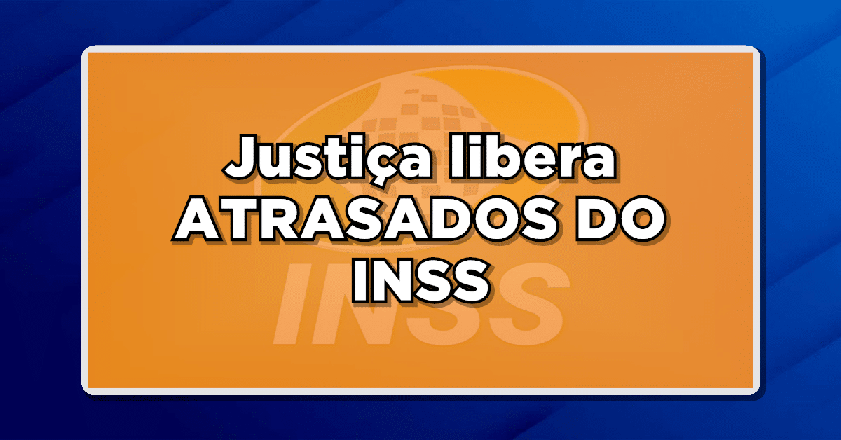 Pagamento atrasados do INSS