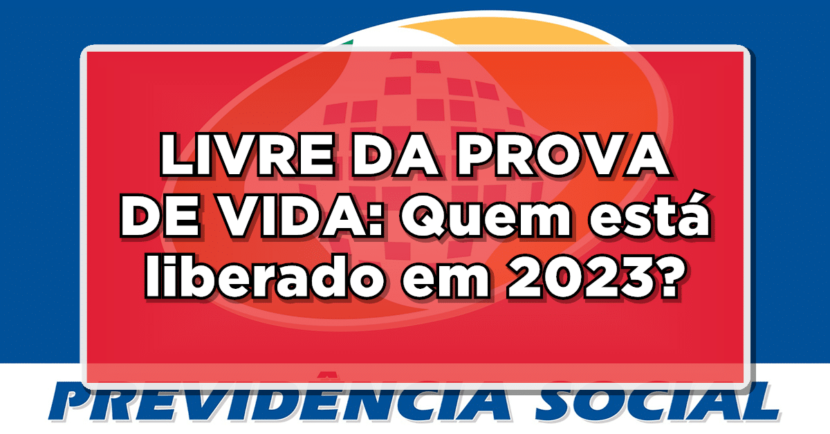 LIVRE DA PROVA DE VIDA: Lista dos contemplados com a dispensa em 2023 - Veja se você está na lista!