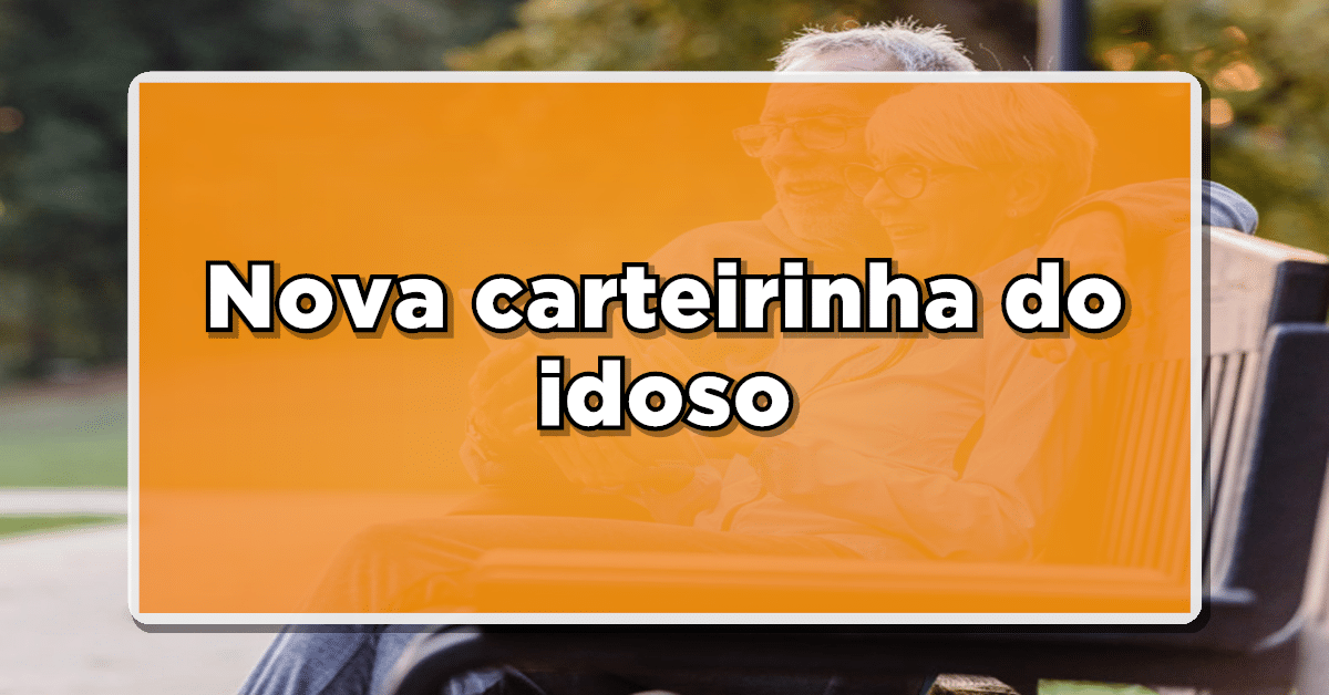 nova carteirinha do idoso