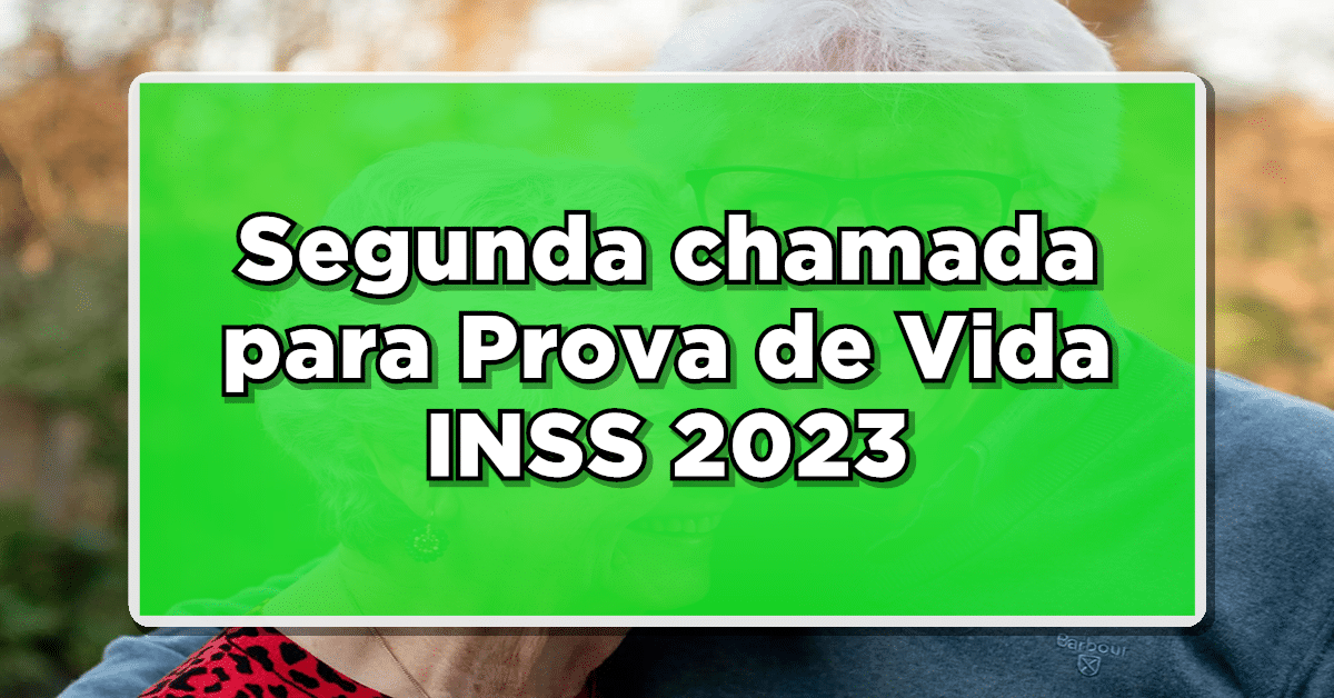 INSS libera segunda chamada da prova de vida 2023