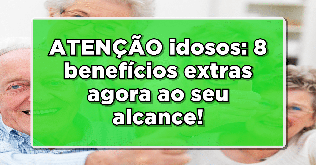 Idosos acima de 60 anos ganham benefícios exclusivos.