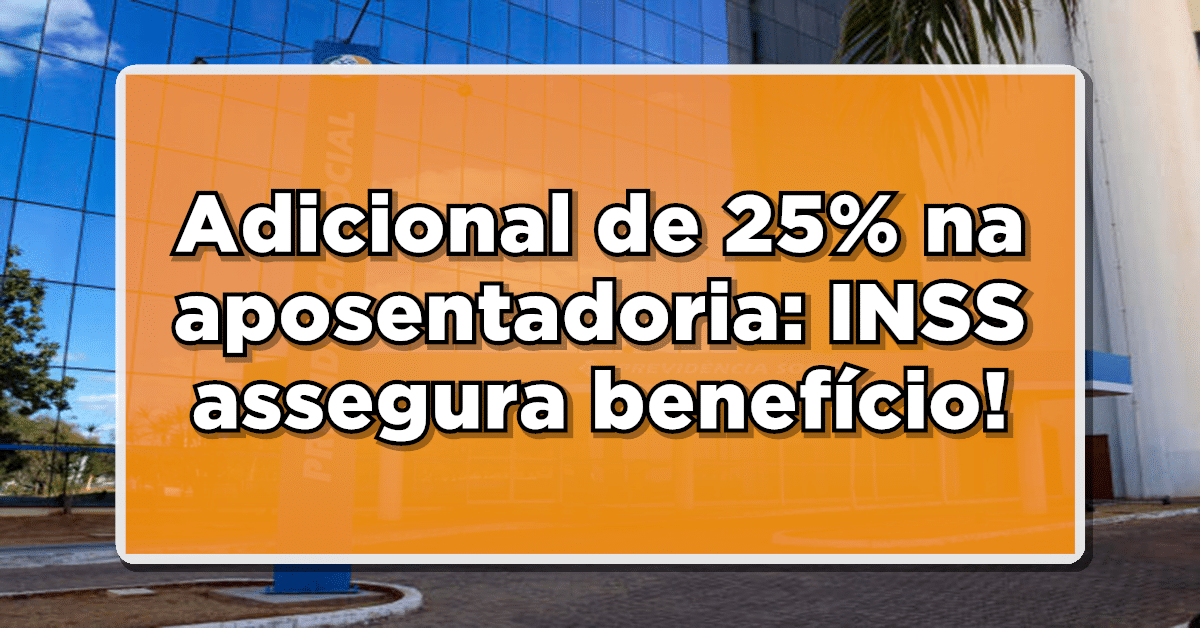 adicional de 25% na aposentadoria