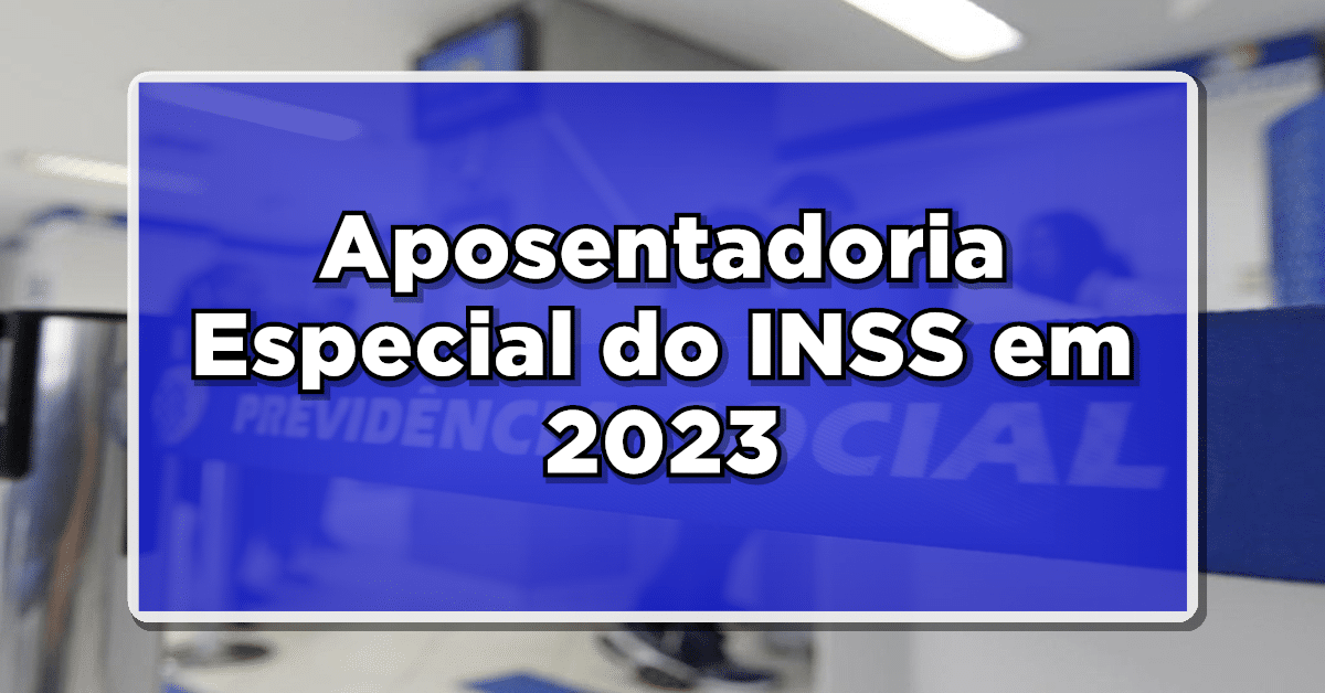 Aposentadoria Especial do INSS