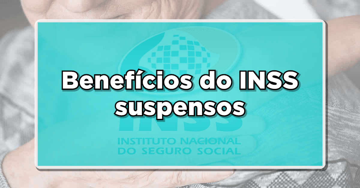 Suspensão do benefício INSS