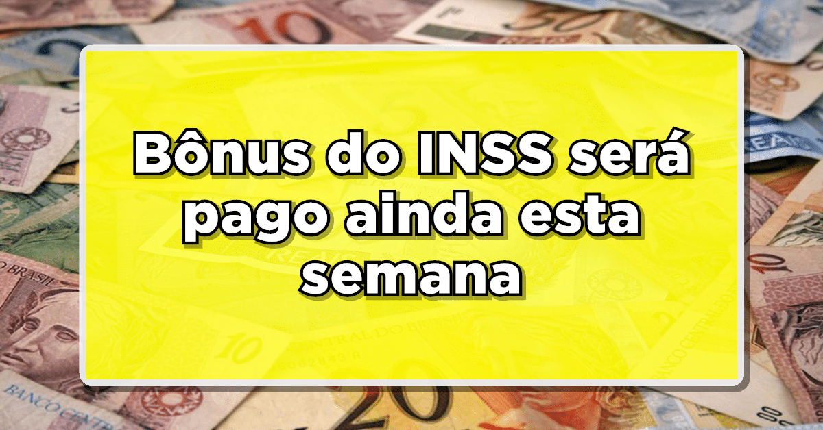 GRANDE NOTÍCIA: Bônus do INSS será pago ainda esta semana - Verifique se você está entre os beneficiários!