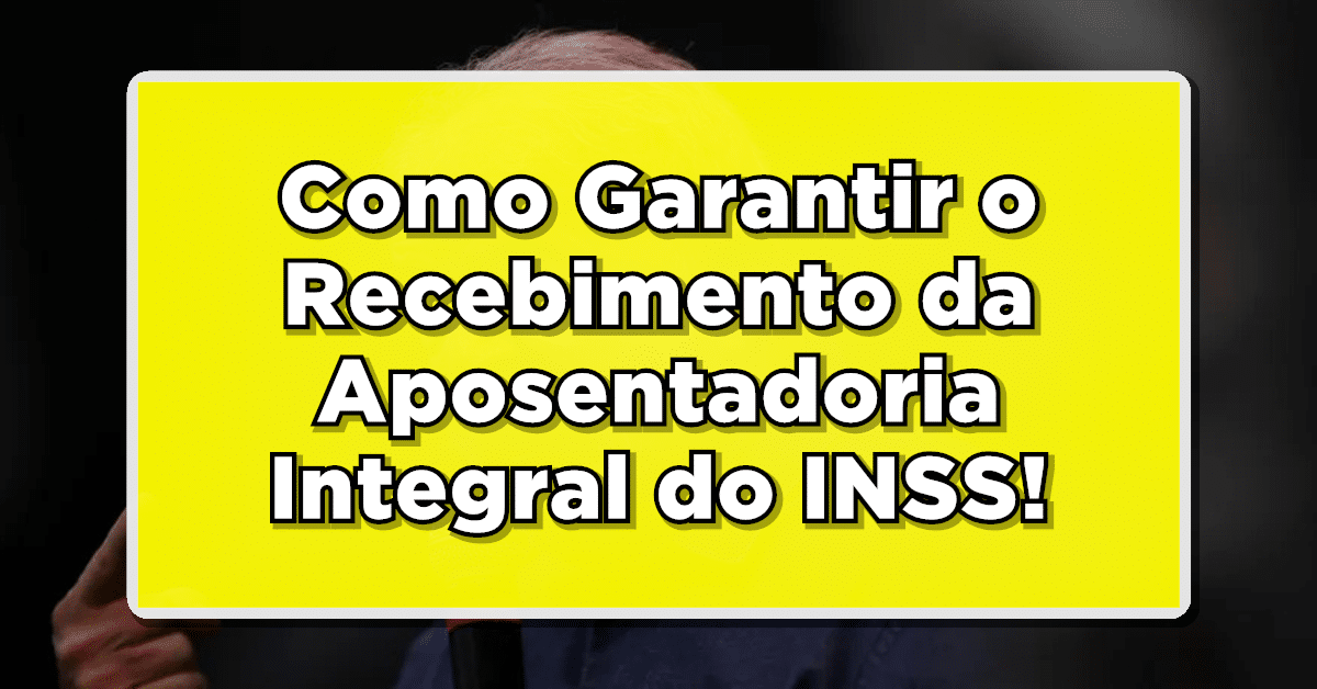 "Como Garantir o Recebimento da Aposentadoria Integral: A Importância da Contribuição Adicional"