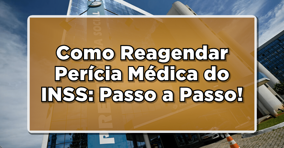 Como Reagendar Perícia Médica do INSS: Passo a Passo pelo Aplicativo Meu INSS