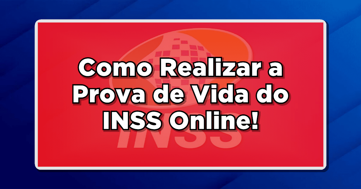Como Realizar a Prova de Vida do INSS Online!