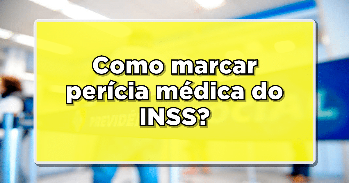 Como marcar perícia médica do INSS