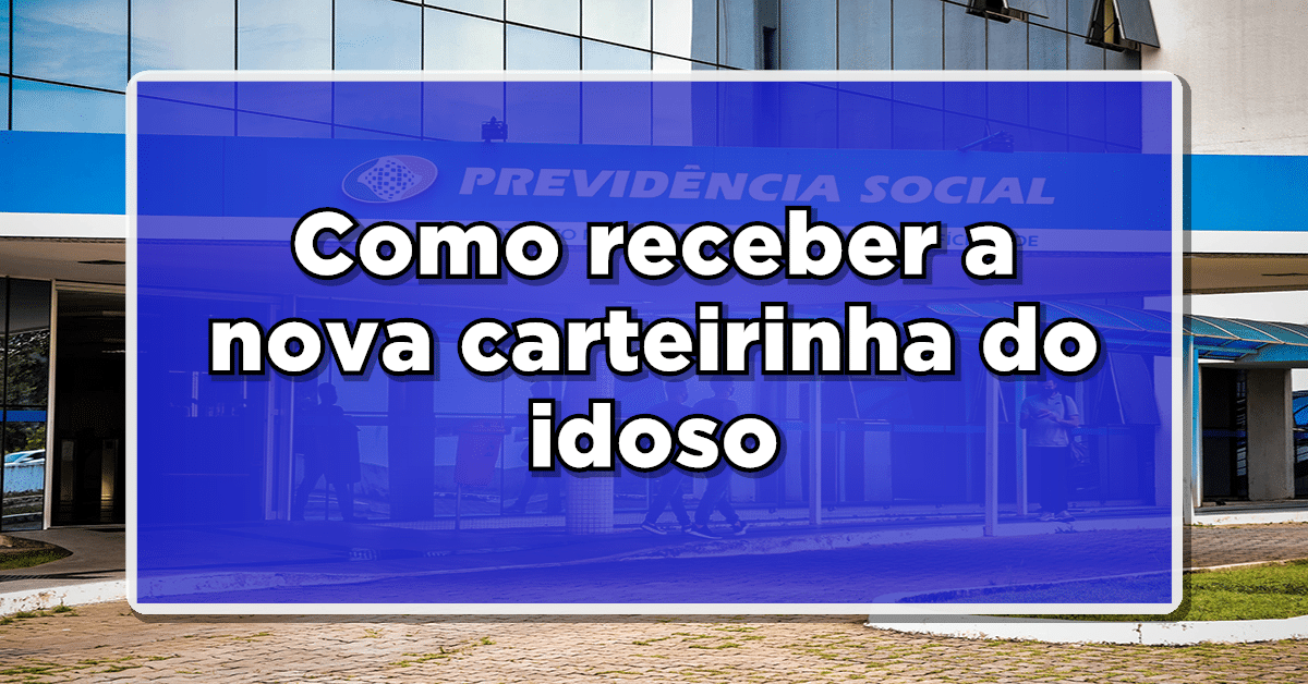 nova carteirinha dos idosos para aposentados