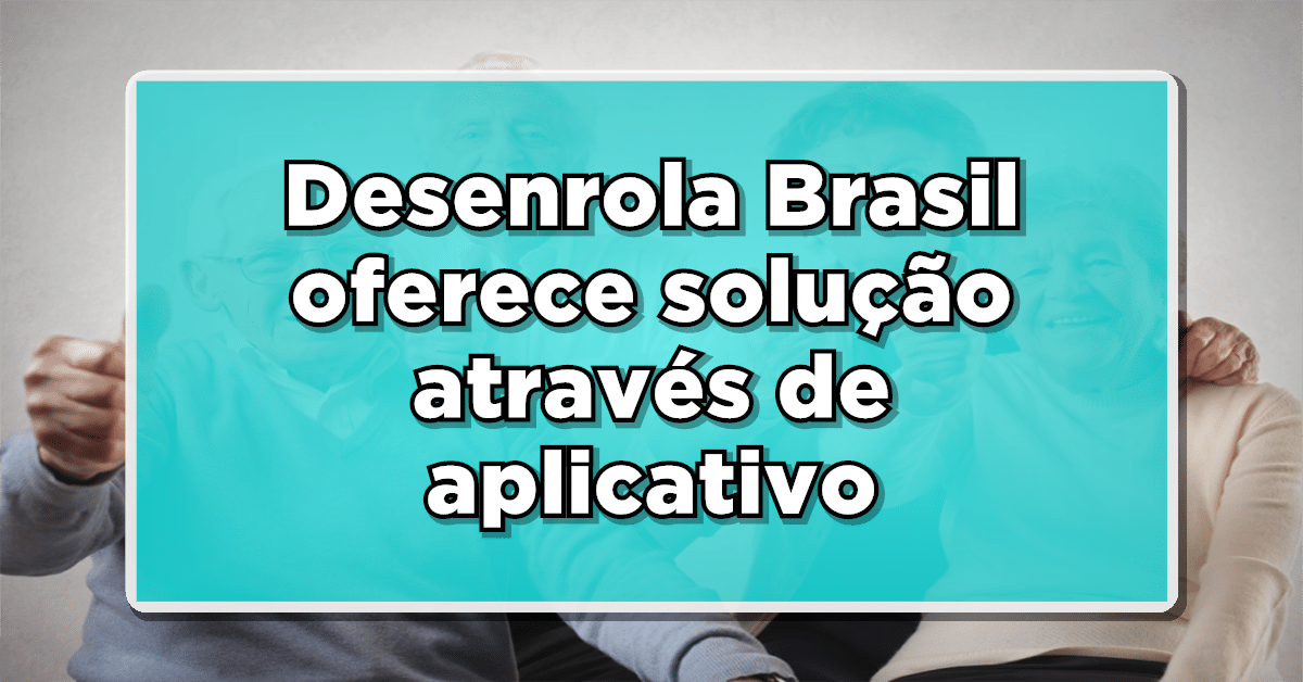 Perdão de dívidas Desenrola Brasil