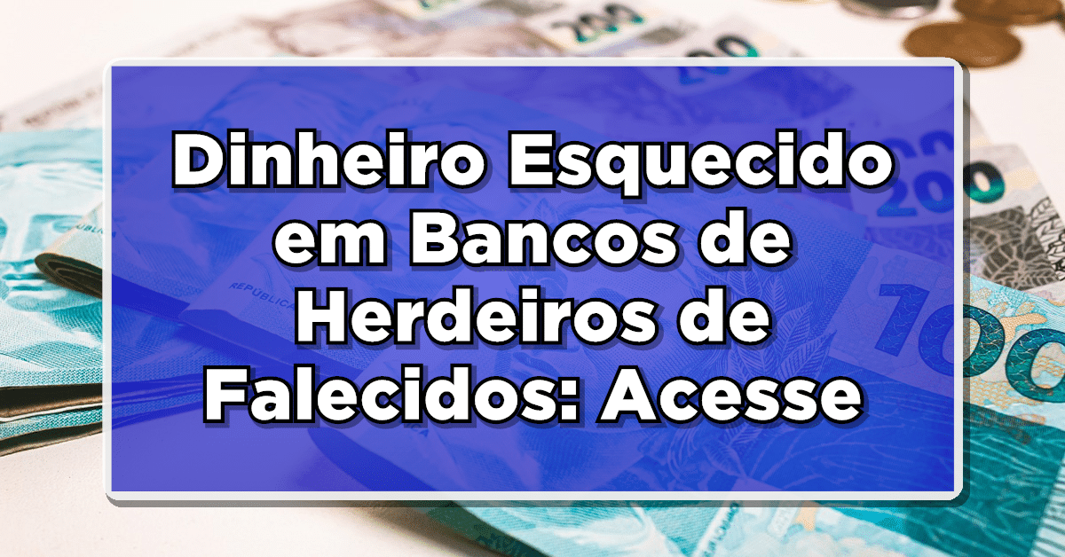 dinheiro esquecido nos bancos