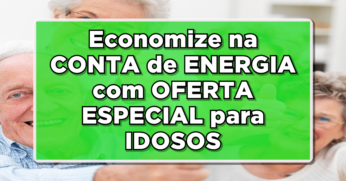 Conta de luz com desconto para idoso