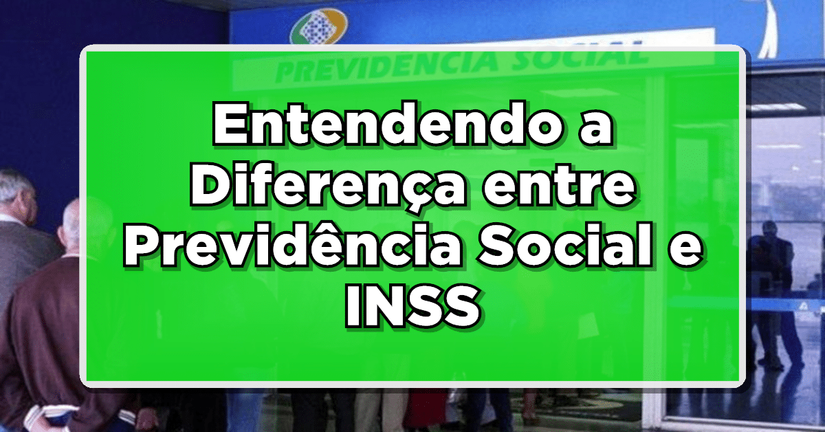 Previdência Social e INSS