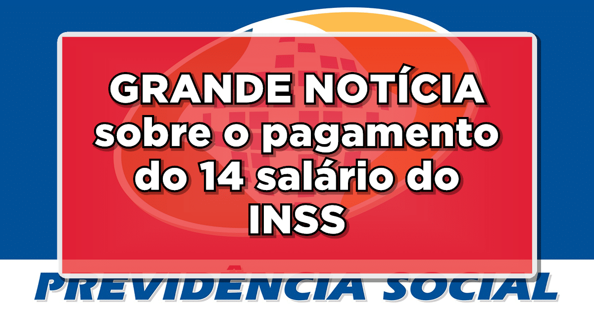Ministro traz grandes notícias sobre 14º salário do INSS