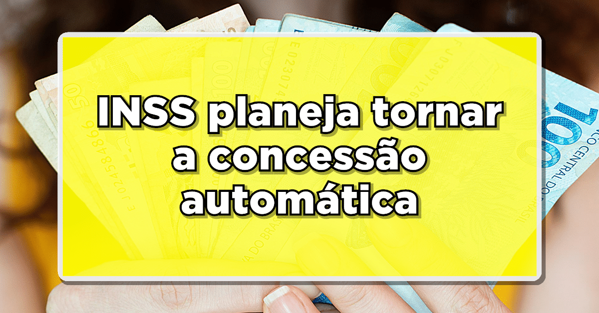 BPC/Loas sem burocracia: INSS planeja tornar a concessão automática - Descubra como!
