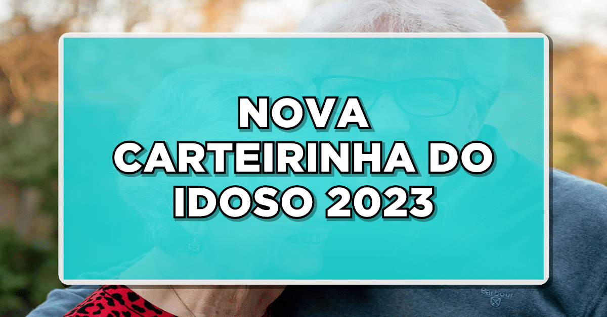 nova carteirinha do idoso 2023