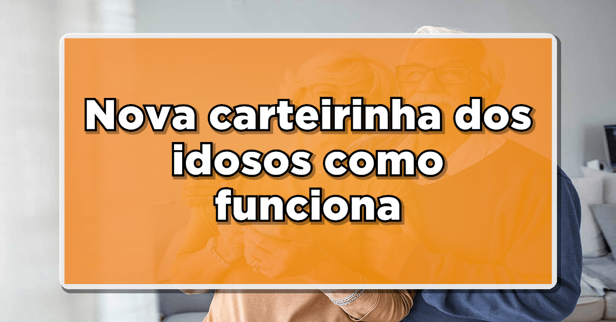 nova carteirinha dos idosos