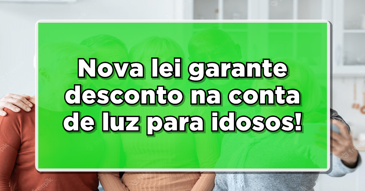 Informações sobre como obter desconto na conta de luz para idosos.