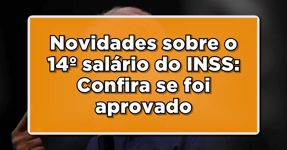 Novidades sobre o 14º salário do INSS: Confira se foi aprovado e será pago aos aposentados