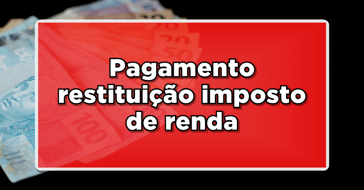 pagamento restituição imposto de renda
