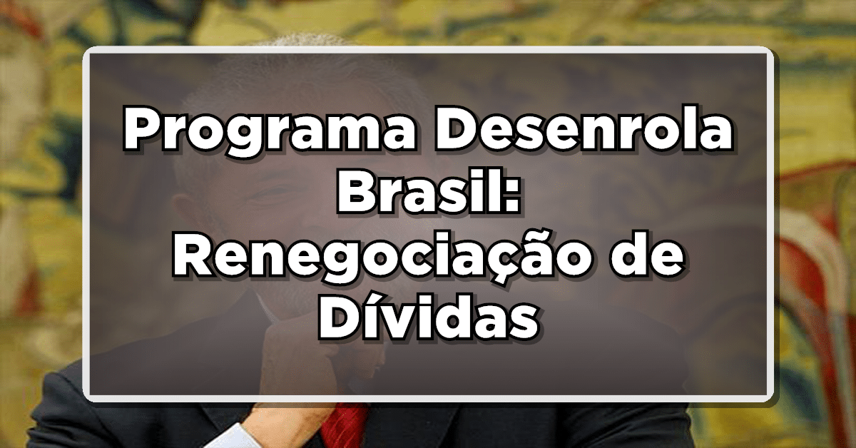 Programa Desenrola Brasil