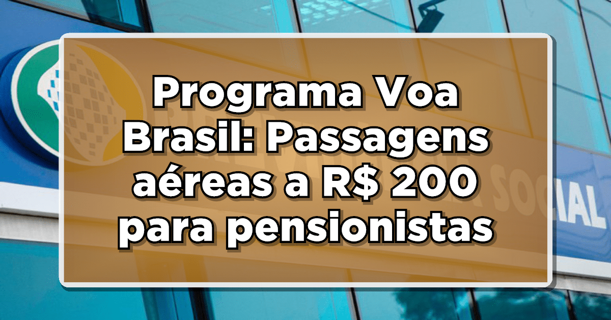 Programa Voa Brasil: Passagens aéreas a R$ 200 para pensionistas do INSS