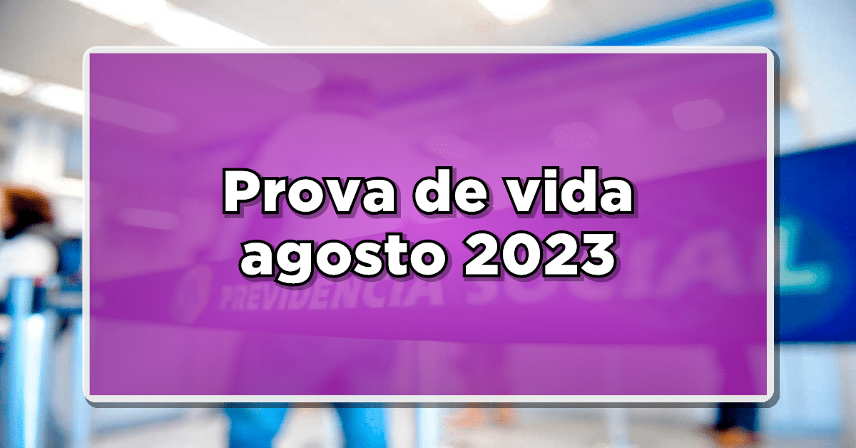 prova de vida agosto 2023