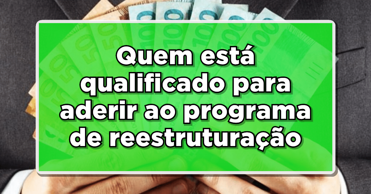 Descubra quem está qualificado para aderir ao programa de reestruturação de débitos: Novas diretrizes governamentais anunciadas!