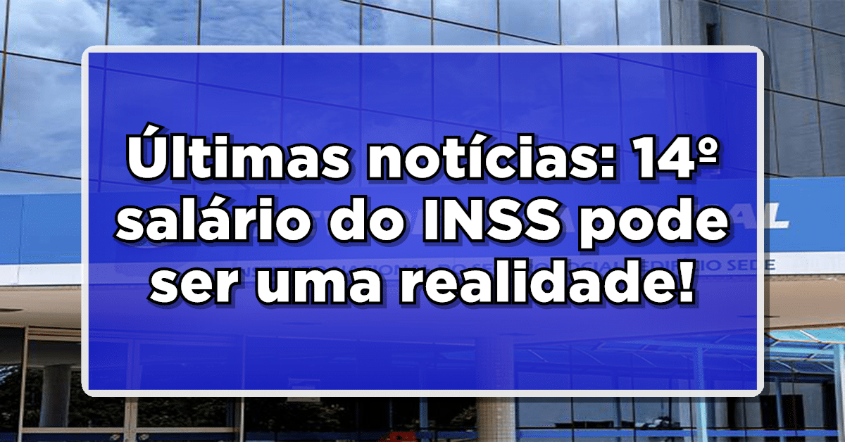 Últimas notícias: 14º salário do INSS pode ser uma realidade para aposentados em dezembro 2023.
