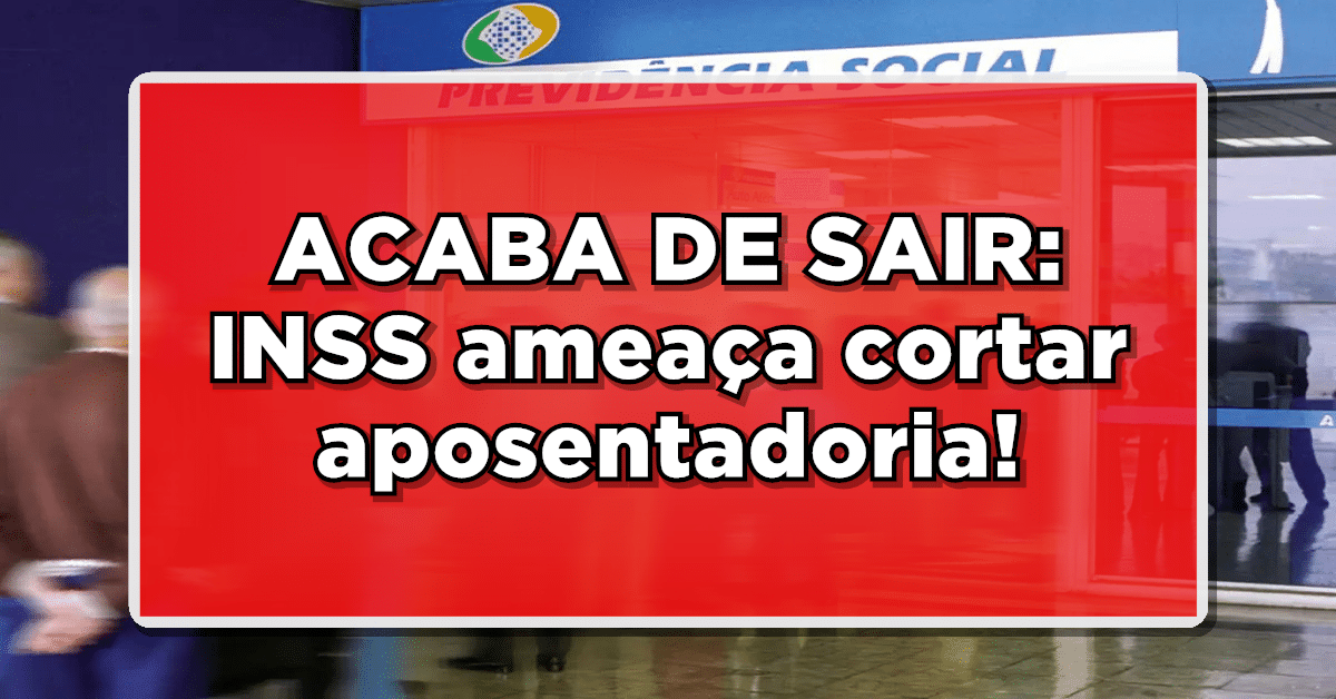ACABA DE SAIR: INSS ameaça cortar aposentadoria - Entenda a situação!