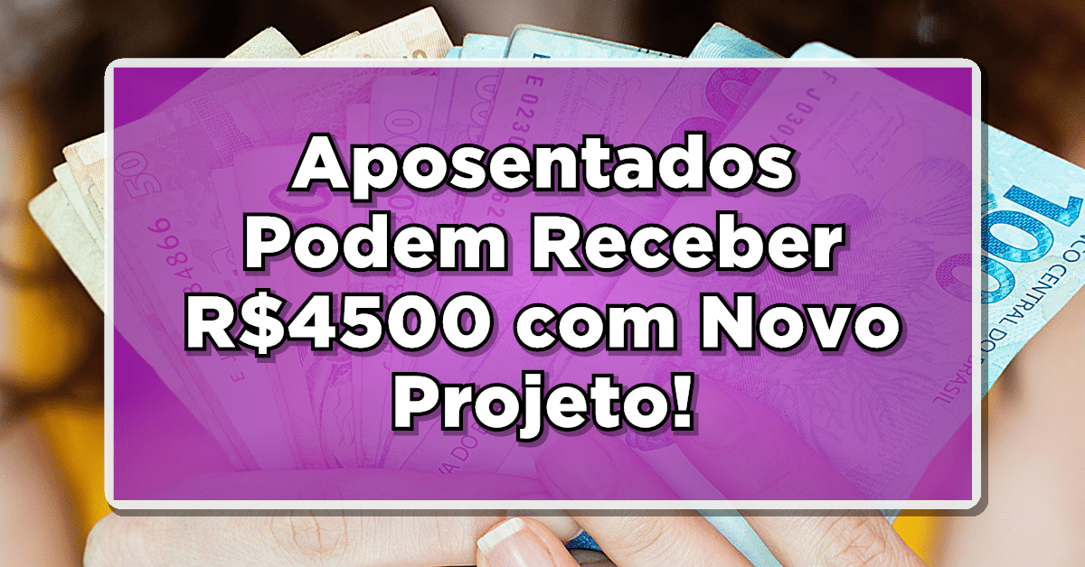 ÚLTIMAS NOTÍCIAS: Aposentados Podem Receber R$4500 com Novo Projeto do INSS - Saiba Mais!