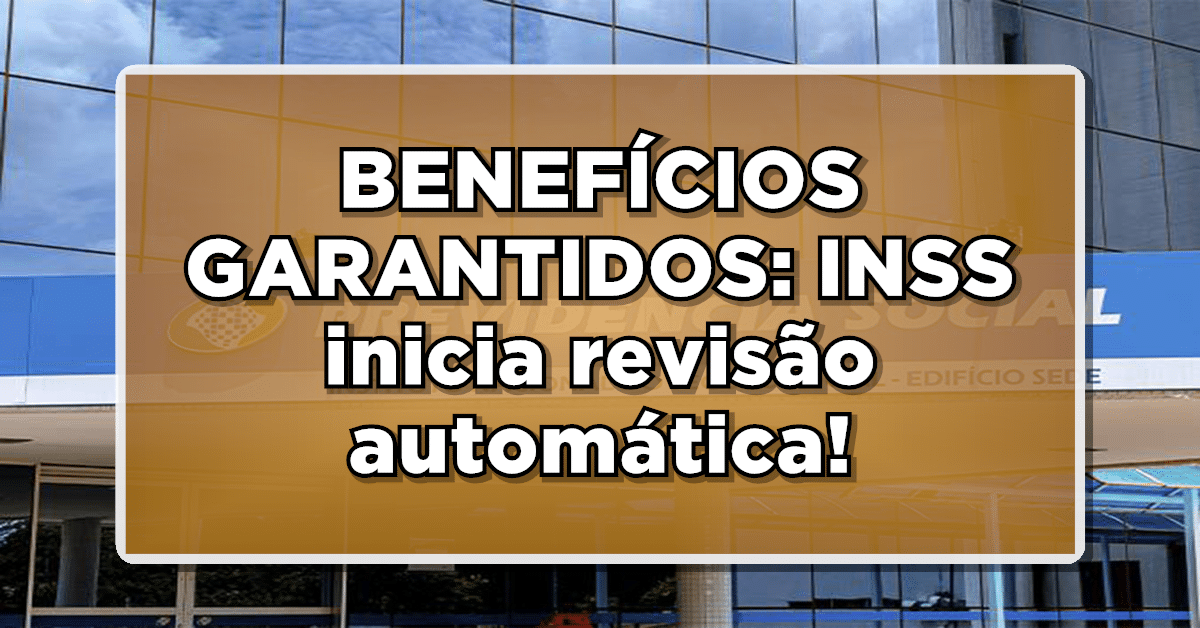 BENEFÍCIOS GARANTIDOS: INSS libera benefício automático!