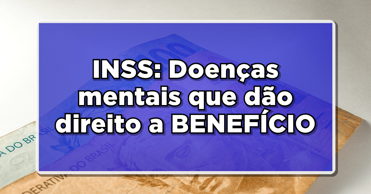 doenças mentas que dão beneficio inss