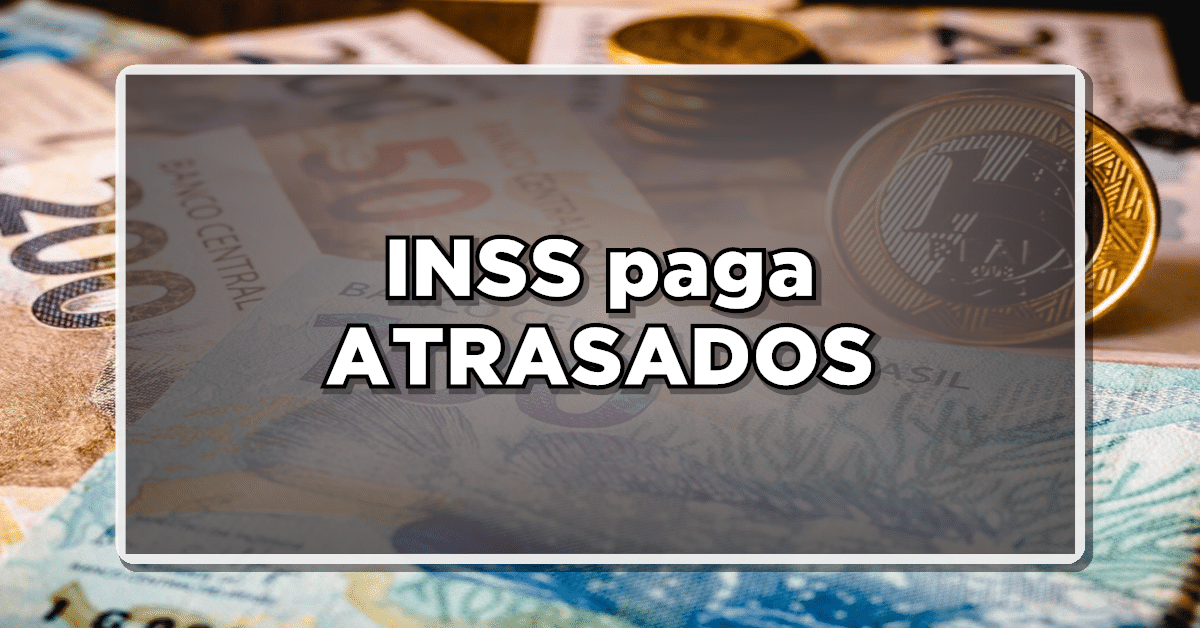 INSS paga atrasados do inss