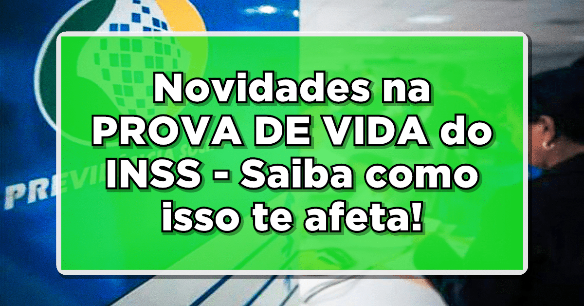 Novidades na PROVA DE VIDA do INSS - Saiba como isso afeta os beneficiários!
