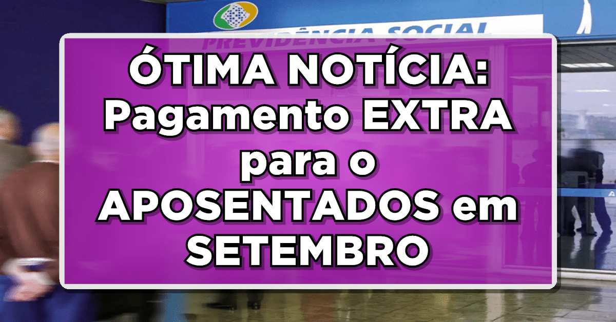 Pagamento EXTRA do INSS em AGOSTO