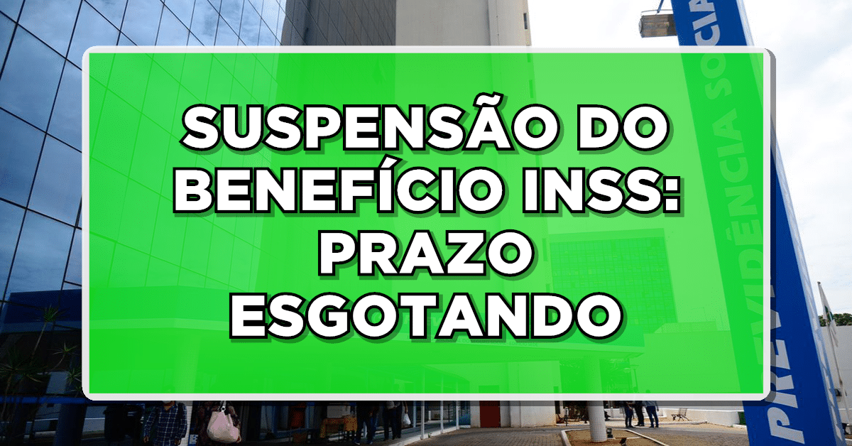 Suspensão benefício INSS