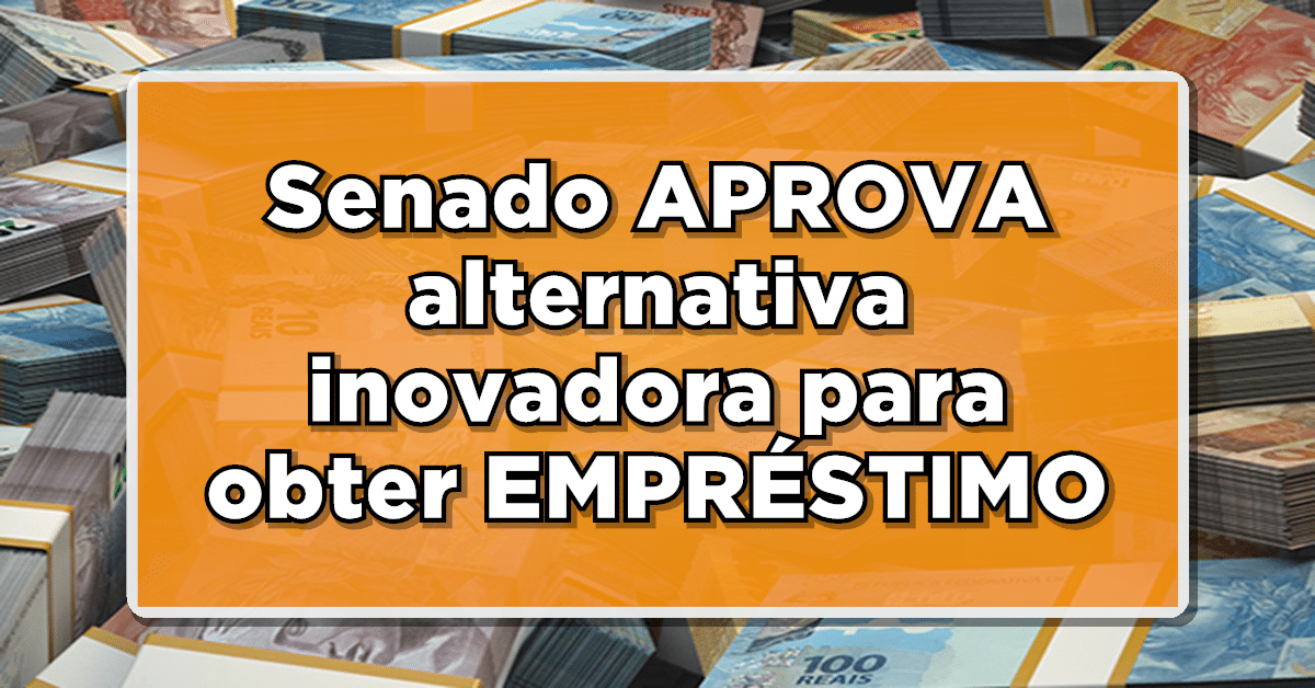 Senado confirma alternativa inovadora para empréstimo no Brasil.