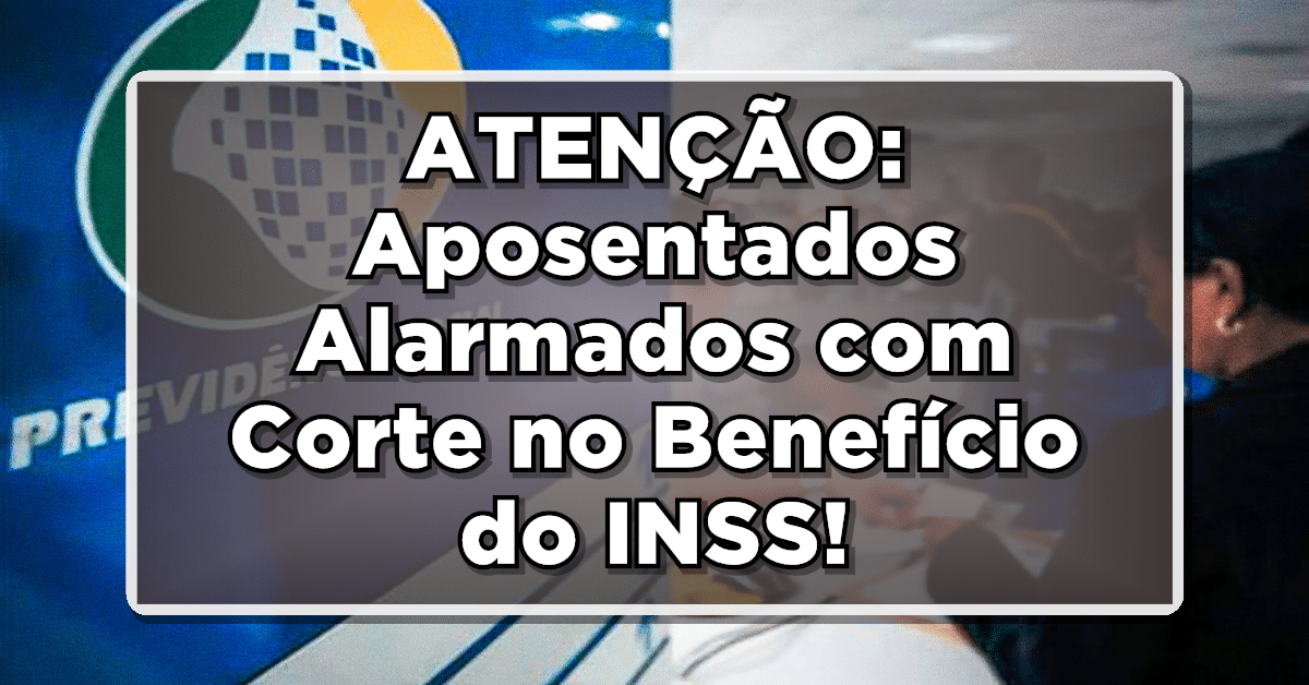 corte benefício inss