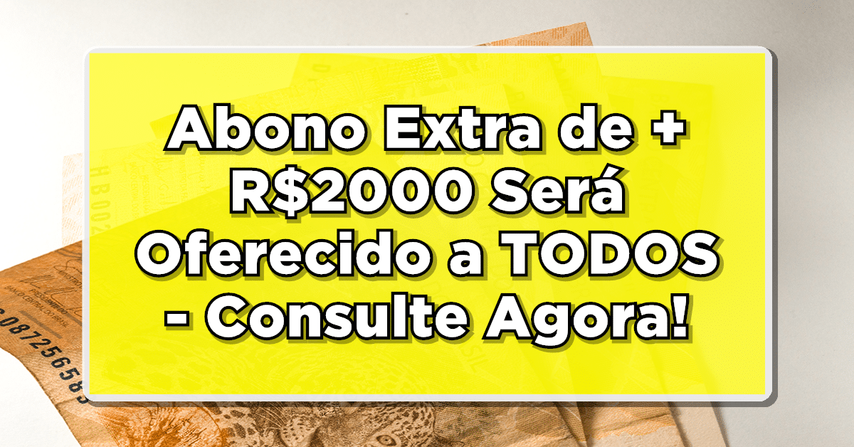 Abono Extra do INSS será oferecido a TODOS Veja